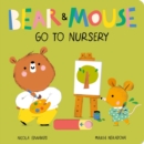 Bear and Mouse Go to Nursery - Book
