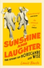 Sunshine and Laughter : The Story of Morecambe & Wise - Book