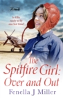 The Spitfire Girl: Over and Out : An Emotional World War Two Saga - eBook