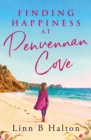 Finding Happiness at Penvennan Cove : A gorgeous uplifting romantic comedy to escape to Cornwall with in summer 2024 - eBook