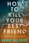 How to Kill Your Best Friend - Book