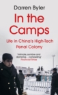 In the Camps : Life in China’s High-Tech Penal Colony - Book