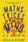 Maths Tricks to Blow Your Mind : A Journey Through Viral Maths - Book