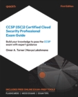 CCSP (ISC)2 Certified Cloud Security Professional Exam Guide : Build your knowledge to pass the CCSP exam with expert guidance - eBook