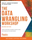 The Data Wrangling Workshop : Create your own actionable insights using data from multiple raw sources - eBook