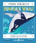 Humpback Whale (Young Zoologist) : A First Field Guide to the Singing Giant of the Ocean - Book