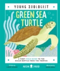 Green Sea Turtle (Young Zoologist) : A First Field Guide to the Ocean Reptile from the Tropics - Book