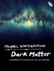 Dark Matter : Independent Filmmaking in the 21st Century - Book