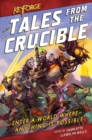 Keyforge: Tales from the Crucible : A Keyforge Anthology - Book
