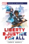 Liberty & Justice for All : A Marvel: Xavier's Institute Novel - eBook