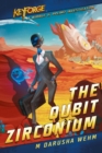 The Qubit Zirconium : A KeyForge Novel - eBook