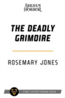 The Deadly Grimoire : An Arkham Horror Novel - Book