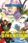 Into the Dark Dimension : A Marvel: Crisis Protocol Novel - Book
