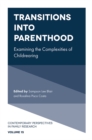 Transitions into Parenthood : Examining the Complexities of Childrearing - eBook