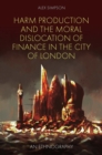 Harm Production and the Moral Dislocation of Finance in the City of London - eBook