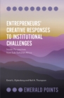 Entrepreneurs’ Creative Responses to Institutional Challenges : Insider Perspectives from Sub-Saharan Africa - Book
