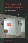 'Purpose-built' Art in Hospitals : Art with Intent - eBook