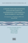 Jurisdiction, Recognition and Enforcement in Matrimonial and Parental Responsibility Matters : A Commentary on Regulation 2019/1111 (Brussels IIb) - eBook