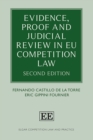 Evidence, Proof and Judicial Review in EU Competition Law : Second Edition - eBook