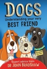 Dogs: Understanding Your Very Best Friend - Book
