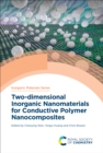 Two-dimensional Inorganic Nanomaterials for Conductive Polymer Nanocomposites - eBook