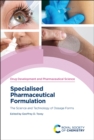 Specialised Pharmaceutical Formulation : The Science and Technology of Dosage Forms - eBook