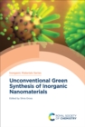 Unconventional Green Synthesis of Inorganic Nanomaterials - eBook
