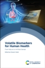 Volatile Biomarkers for Human Health : From Nature to Artificial Senses - eBook