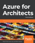 Azure for Architects : Create secure, scalable, high-availability applications on the cloud, 3rd Edition - eBook