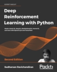 Deep Reinforcement Learning with Python : Master classic RL, deep RL, distributional RL, inverse RL, and more with OpenAI Gym and TensorFlow, 2nd Edition - eBook