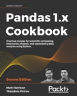 Pandas 1.x Cookbook : Practical recipes for scientific computing, time series analysis, and exploratory data analysis using Python - eBook