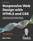 Responsive Web Design with HTML5 and CSS : Develop future-proof responsive websites using the latest HTML5 and CSS techniques, 3rd Edition - eBook