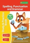 KS2 Spelling, Grammar & Punctuation Study and Practice Book for Ages 9-10 (Year 5) Perfect for learning at home or use in the classroom - Book