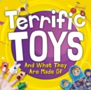 Terrific Toys and What They Are Made Of - Book