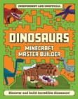 Minecraft Master Builder - Dinosaurs : Create fearsome dinosaurs in Minecraft! - Book