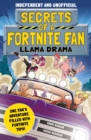 Secrets of a Fortnite Fan 3: Llama Drama (Independent & Unofficial) - Book