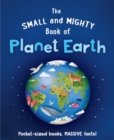 The Small and Mighty Book of Planet Earth - Book