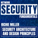Network Security Fundamentals : Security Architecture & Design Principles - eAudiobook