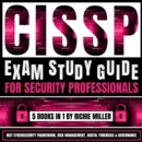 CISSP Exam Study Guide For Security Professionals: 5 Books In 1 : NIST Cybersecurity Framework, Risk Management, Digital Forensics & Governance - eAudiobook