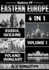 History Of Eastern Europe : Russia, Ukraine, Poland & Hungary - eBook