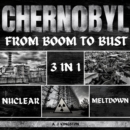 Chernobyl Nuclear Meltdown: 3 In 1 : From Boom To Bust - eAudiobook