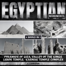 Egyptian Monuments : Pyramids Of Giza, Valley Of The Kings, Luxor Temple & Karnak Temple Complex - eAudiobook