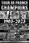 Tour De France Champions 1903-2023 : Pedaling Through The Centuries - eBook