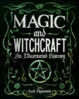 Magic and Witchcraft : An Illustrated History - Book