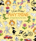I Can Draw! Anything : 50 Simple Step-by-Step Guides - Book