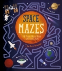 Space Mazes : 45 Cosmic Mazes Packed with Science Facts - Book