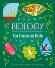 Biology for Curious Kids : Discover the Wondrous Living World! - Book
