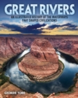 Great Rivers : An Illustrated History of the Waterways that Shaped Civilizations - Book