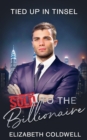 Tied Up in Tinsel : Sold to the Billionaire - eBook
