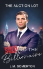 The Auction Lot : Sold to the Billionaire - eBook